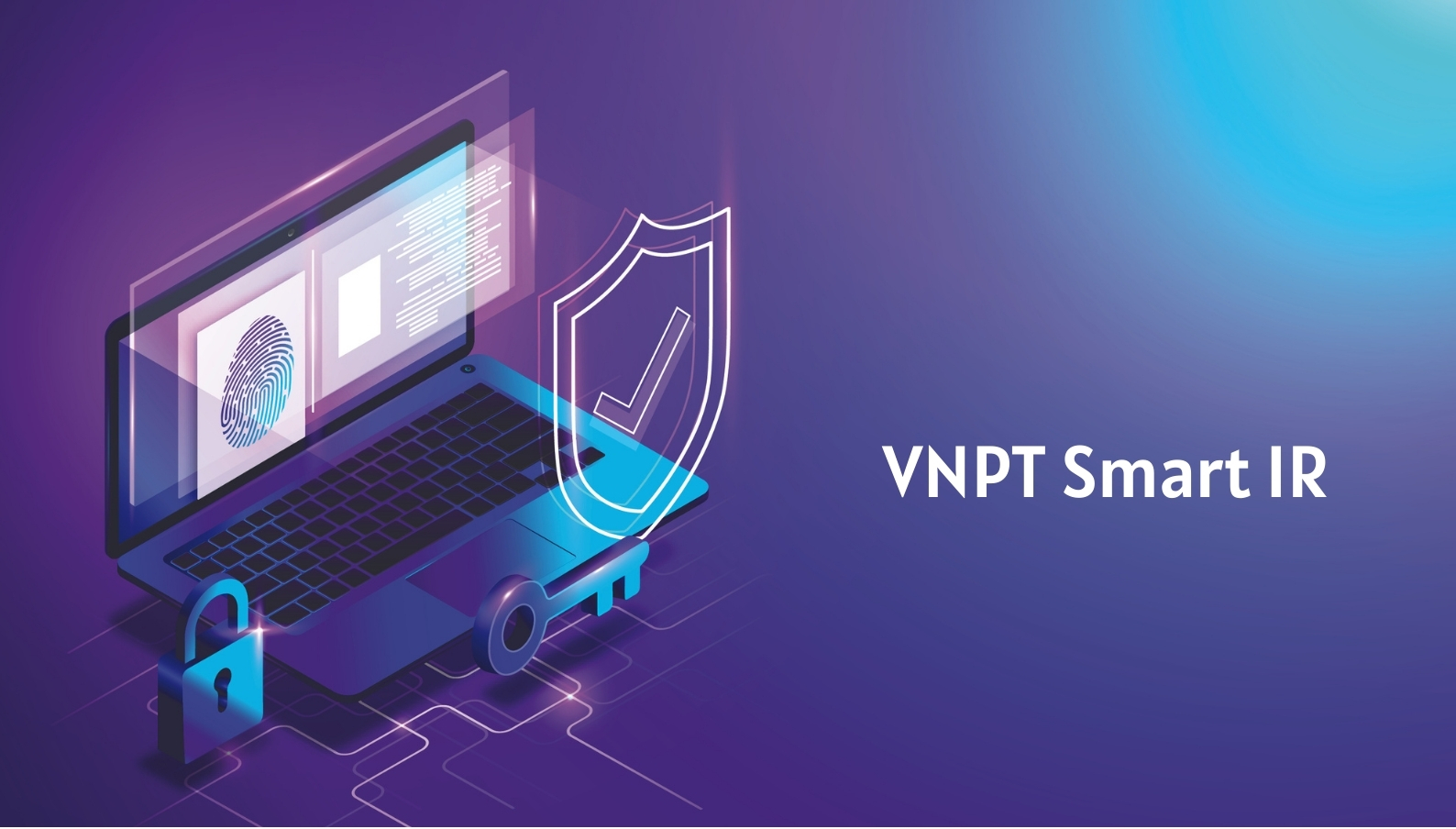 VNPT Smart IR - công cụ bảo mật điểm cuối hữu hiệu đảm bảo an toàn thông tin cho doanh nghiệp